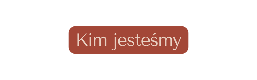 Kim jesteśmy