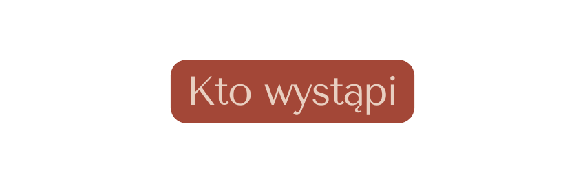 Kto wystąpi